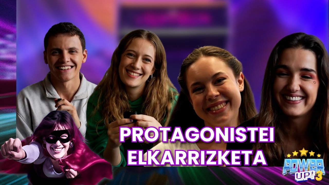 POWER UP 3 - PROTAGONISTEI ELKARRIZKETA