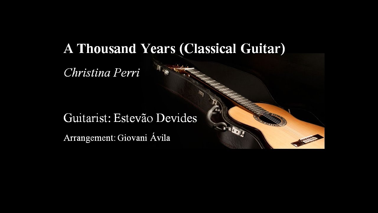 A Thousand Years (classical guitar) YouTube