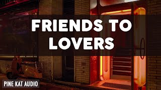 Friends to Lovers [INJURED LISTENER][YOU'VE ALWAYS BEEN HERE FOR ME][F4A]