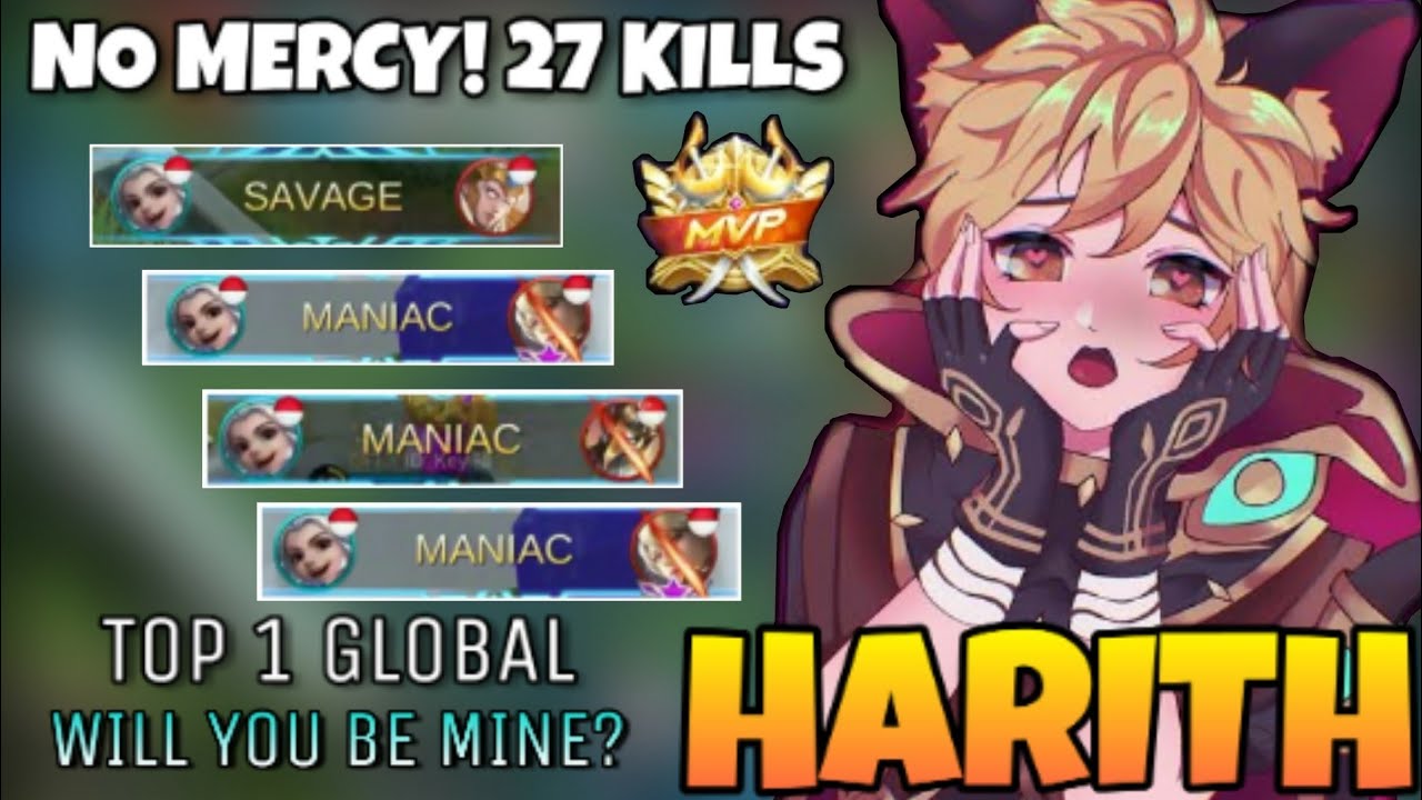 Harith 27 Kills! SAVAGE + MANIAC - Top Global Harith Gameplay by Will You Be Mine - Mobile Legends