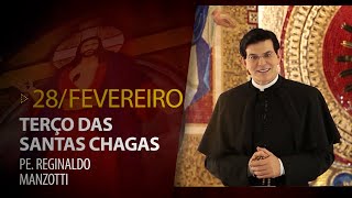 Terço das Santas Chagas | 28 de Fevereiro de 2024 |  @PadreManzottiOficial