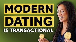THIS One Thing Will Improve Your Love Life - Modern Dating Is Transactional