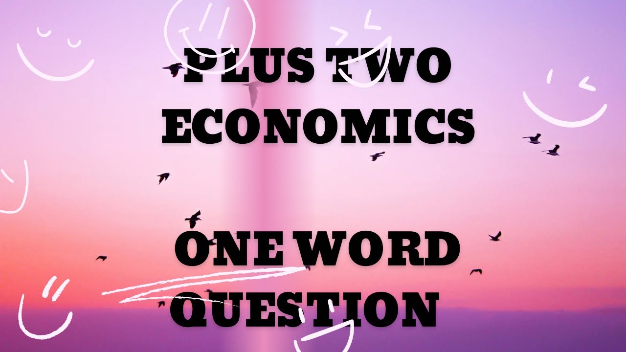 PLUS TWO ECONOMICS ONE WORD WITH ANSWER|#plus two economics important oneword question with answers
