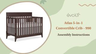 Evolur Atlas 5-in-1 Convertible Crib (990) Assembly Guide | Step-by-Step Assembly