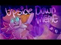 Upside down meme [GIFT FOR BAILEY] [Flipaclip]