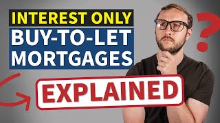 Why are Buy-to-Let mortgages INTEREST ONLY?