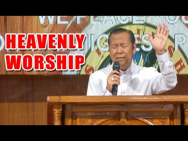 HEAVENLY WORSHIP | Apostle Renato D. Carillo class=