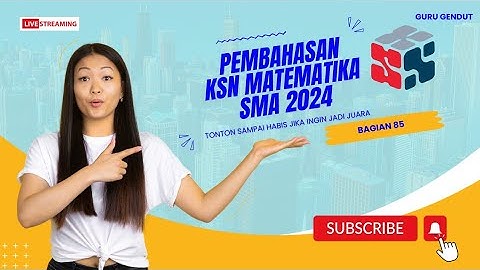 PEMBAHASAN SOAL OSN (KSN) MATEMATIKA SMA 2024