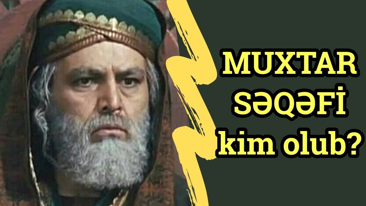 Muxtar Səqəfi necə adam olub?