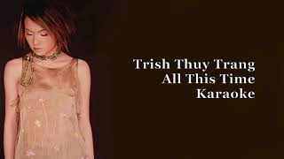 (Karaoke) All This Time - Trish Thuy Trang