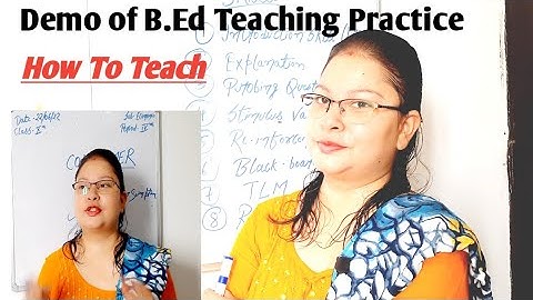 Demo Of Teaching Practice in B.Ed | How to teach in School - Complete Demo |शिक्षण कौशल