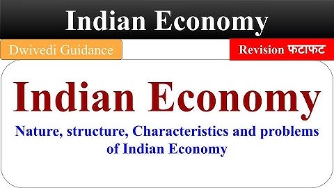 Indian Economy Nature, Characteristics of Indian Economy, Problems of Indian Economy, b.com 5th sem