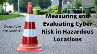 Famous Measuring and Evaluating Cyber Risk in Hazardous Locations Profile