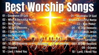 BEST WORSHIP SONGS 2026 - GOODNESS OF GOD, TOP PRAISE AND WORSHIP SONGS, CHRISTIAN SONGS COLLECTION