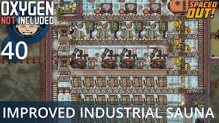 NEW PLANETOIDS & IMPROVED INDUSTRIAL SAUNA - Ep. #40 - Oxygen Not Included (Ultimate Base 4.0)