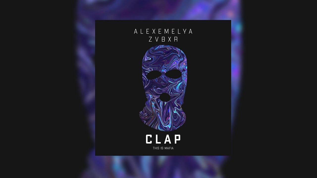 Watch ALEXEMELYA & ZVBXR - Clap (Official Audio) on YouTube