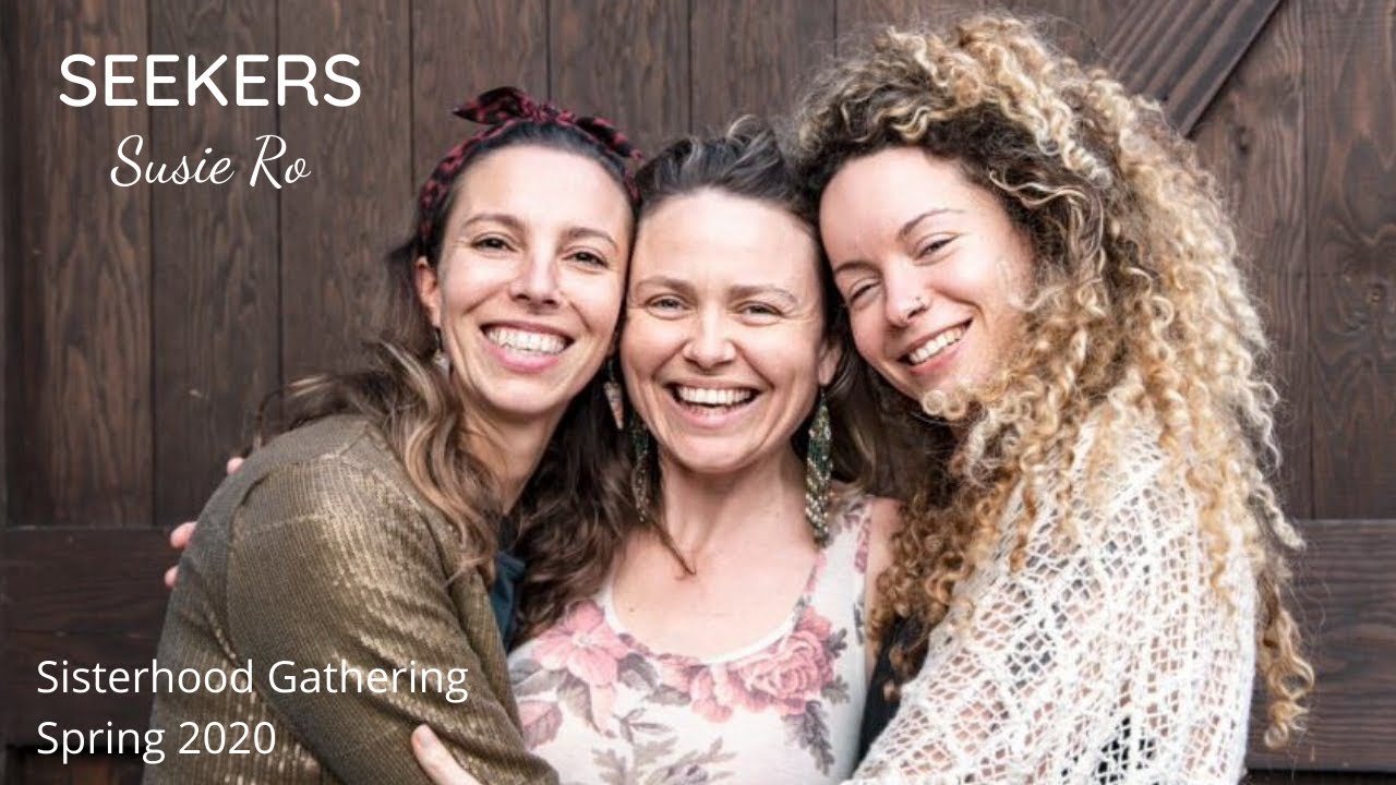 Seekers | Sisterhood Gathering Spring 2020 | Susie Ro - YouTube