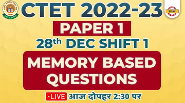 CTET EXAM ANALYSIS 2022 | CTET MEMORY BASED QUESTIONS | CTET 28 DEC SHIFT 1 | CTET PAPER 1 SOLUTION