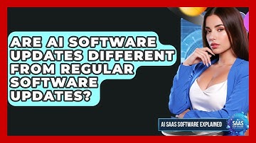 Are AI Software Updates Different From Regular Software Updates? | AI SaaS Software Explained News