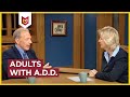 Adults with A.D.D.
