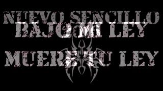 Araña - Bajo Mi Ley Muere Tu Ley ( Nuevo Sencillo 2016)