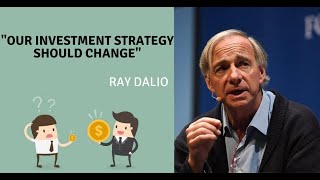 Our Investment Strategy Should Change | Ray Dalio Interview