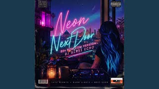 Neon Next Door (80s Rom Com Version) - DJ Glass Echo