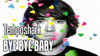 Temposhark - Bye Bye Baby [Karaoke]