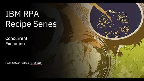 IBM RPA Recipes - Concurrent Execution