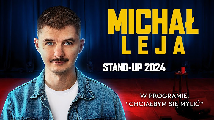 MICHAŁ LEJA | NOWY STAND-UP 2024 | "Chciałbym się mylić"