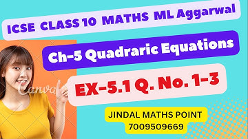 Ch-5 Quadratic Equations Ex-5.1 Q. No.1-3 From ML Aggarwal For ICSE Class 10 Math @jindalmathspoint