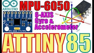 ATtiny85 and MPU-6050 6-axis Accelerometer and Gyro Arduino IDE