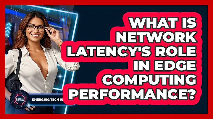 What Is Network Latency's Role In Edge Computing Performance? - Emerging Tech Insider