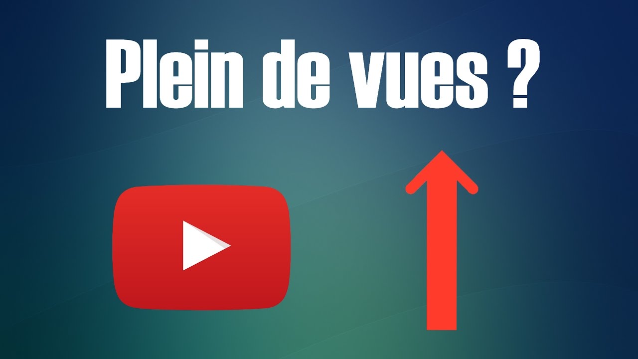 Comment avoir plein de vues sur sa chaine Youtube ? - YouTube