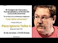 Conferencia Magistral ¨Leer abre universos¨ con Paco Ignacio Taibo II