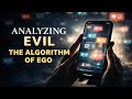 Analyzing Evil- The Algorithm of Ego