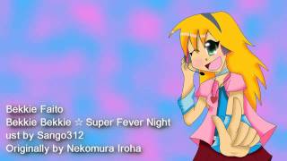 Bekkie Bekkie✩Super Fever Night