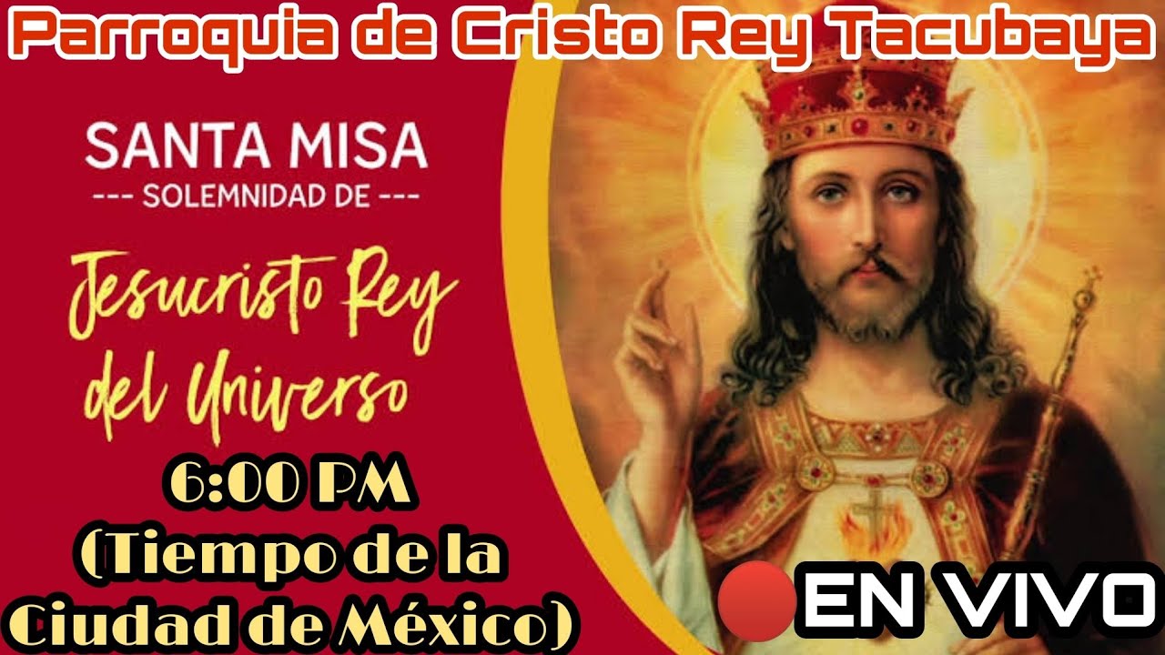 MISA DOMINICAL "Solemnidad Jesucristo Rey del Universo"🔴EN VIVO ...