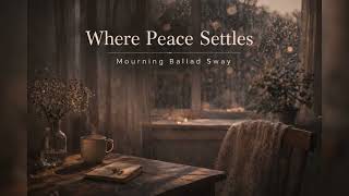 Where Peace Settles | Ballad Sway (CJ Mix)
