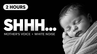 SHHH... Gentle Mother's Voice + White Noise 🤍 Baby Sleep Sounds • 2 Hours Deep Sleep (Black Screen) screenshot 5