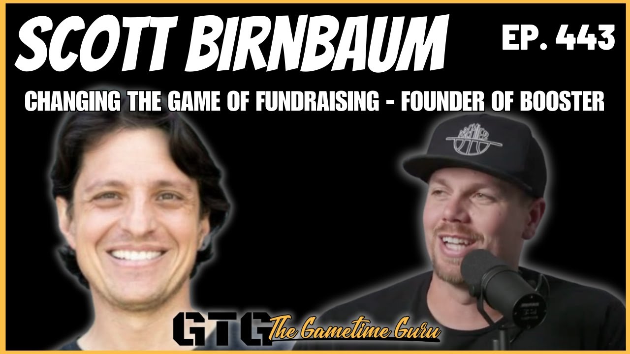 Scott Birnbaum: CEO and Co-Founder of Booster | He's Changing How Fundraising is Done in Sports!