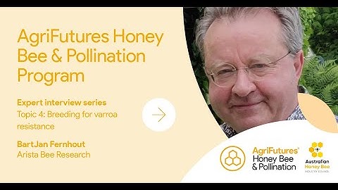 AgriFutures Honey Bee & Pollination Program Varroa Expert Interview Series