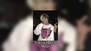 Viktor Sheen - Mráz (speed up)