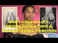Sustainability and Decolonisation in Historical African Fashion