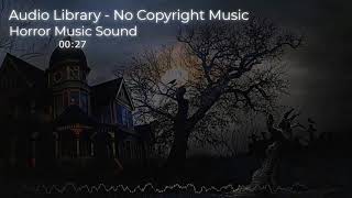 [No Copyright Music] HORROR THEME | CREEPY BACKGROUND MUSIC | Royalty Free Music | #AudioLibrary