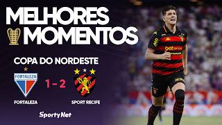 O TABU FOI QUEBRADO! - Fortaleza 1x2 Sport - Melhores Momentos - Copa do Nordeste