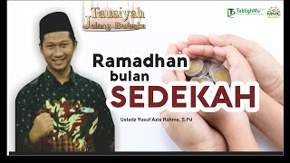 RAMADHAN BULAN SEDEKAH - Ustadz Yusuf Aziz Rahma, S.Pd