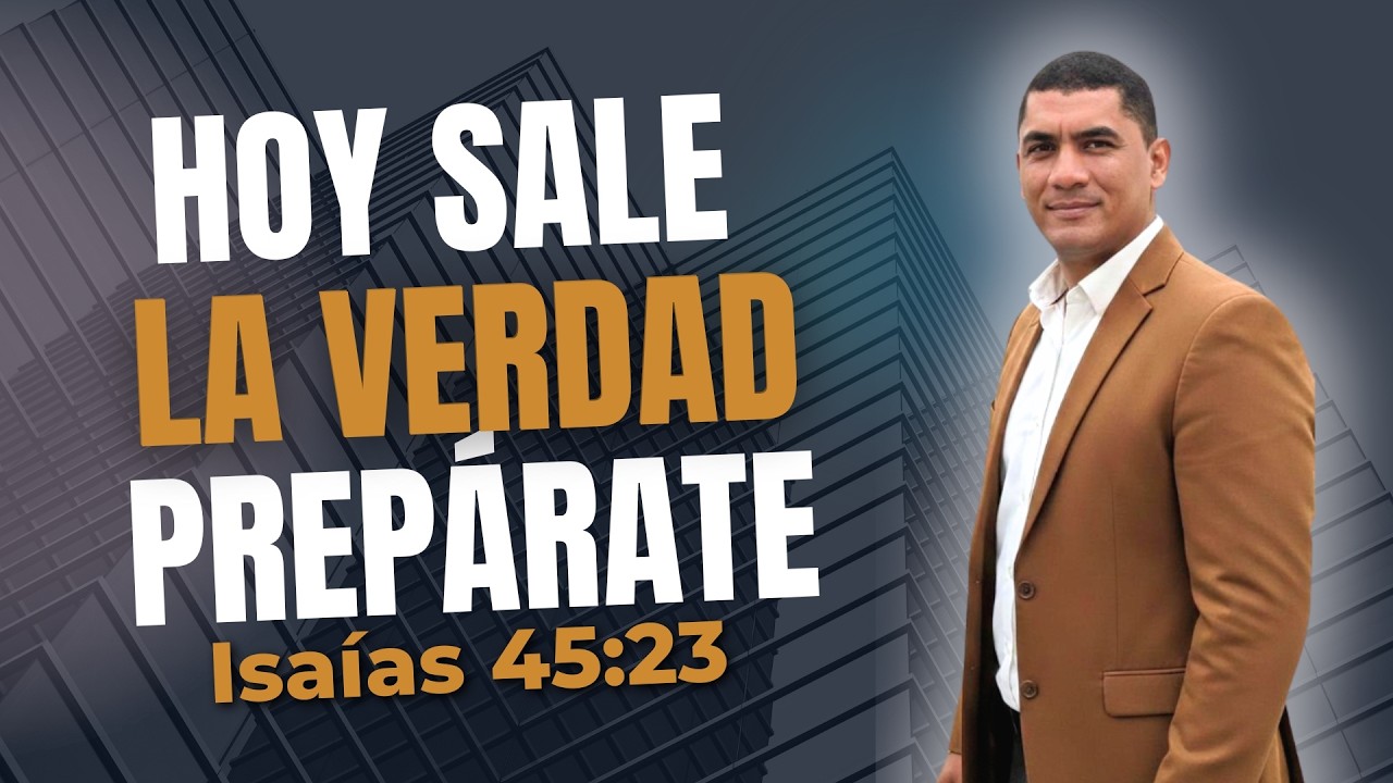 LA VERDAD  HOY SALE A LA LUZ - Isaías 45:23 Un texto jamás explicado