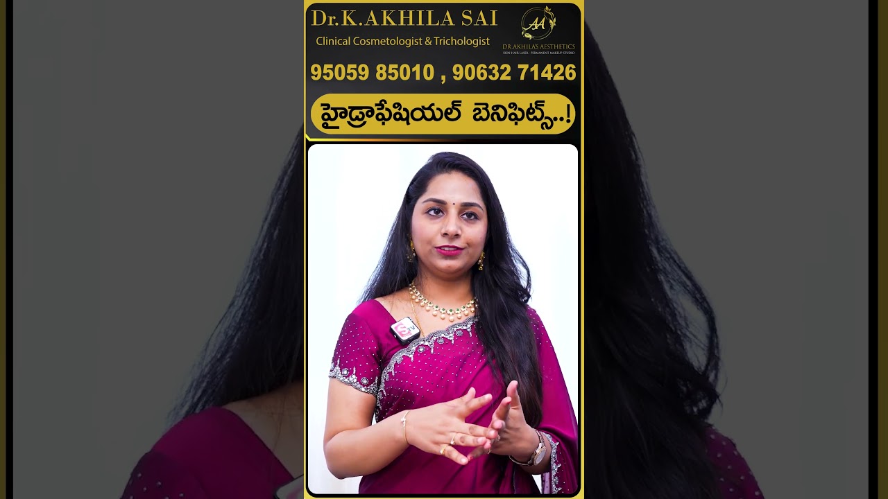 Hydrafacial Benefits in Telugu | Dr Akhilas Aesthetics