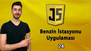 24) Benzin İstasyonu Uygulaması | JAVASCRIPT Dersleri